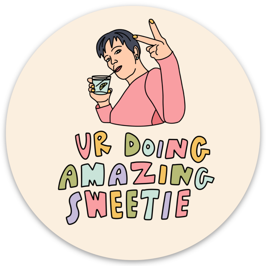 ur doing amazing sweetie sticker